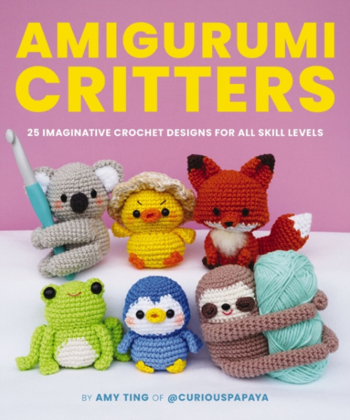 Amigurumi Critters, 25 Imaginative Crochet Designs for All Skill Levels HarperCollins Focus