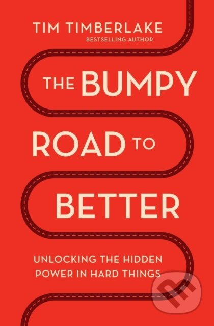 The Bumpy Road to Better (Unlocking the Hidden Power in Hard Things) - kniha z kategorie Filozofie