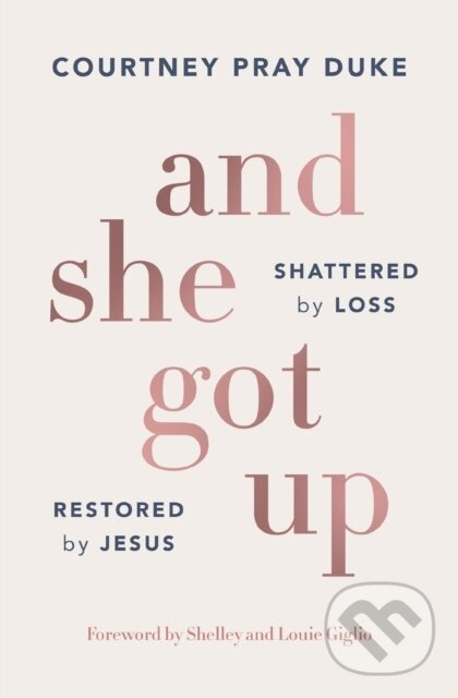 And She Got Up (Shattered by Loss, Restored by Jesus) - kniha z kategorie Zdravie a životný štýl