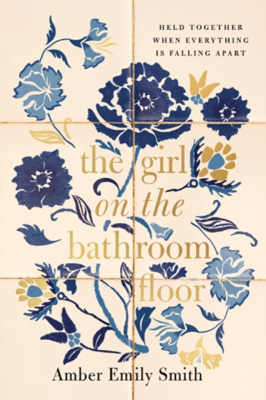 Thomas Nelson Publishers GIRL ON THE BATHROOM FLOOR ITPE - Smith, Amber Emily