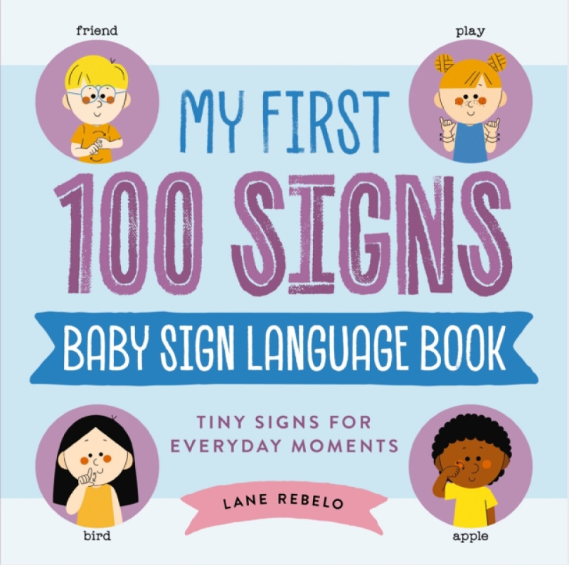 HarperCollins Focus My First 100 Signs: Baby Sign Language Book - Rebelo, Lane