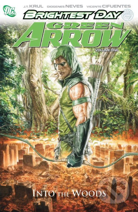 Green Arrow 1 (Into the Woods) - J.T. Krul, Diogenes Neves (ilustrátor) - kniha z kategorie Komiksy
