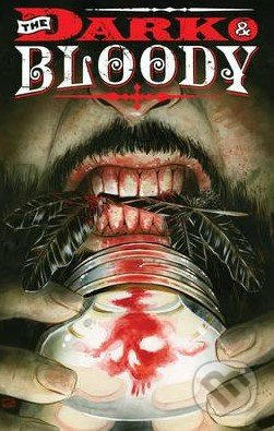 Dark and Bloody (Volume 1) - Shawn Aldridge - kniha z kategorie Komiksy