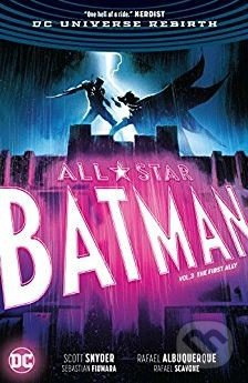 All Star Batman (Volume 3) (The First Ally) - Scott Snyder, Rafael Albuquerque (ilustrácie) - kniha z kategorie Komiksy