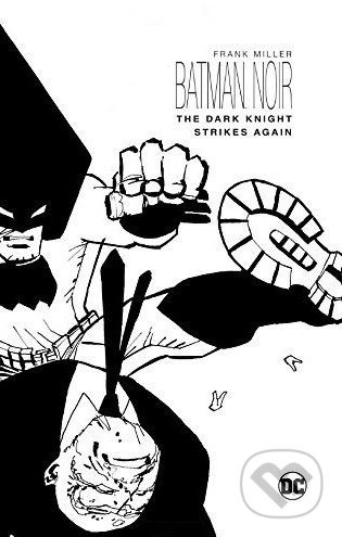 Batman Noir (The Dark Knight Strikes Again) - Frank Miller - kniha z kategorie Komiksy