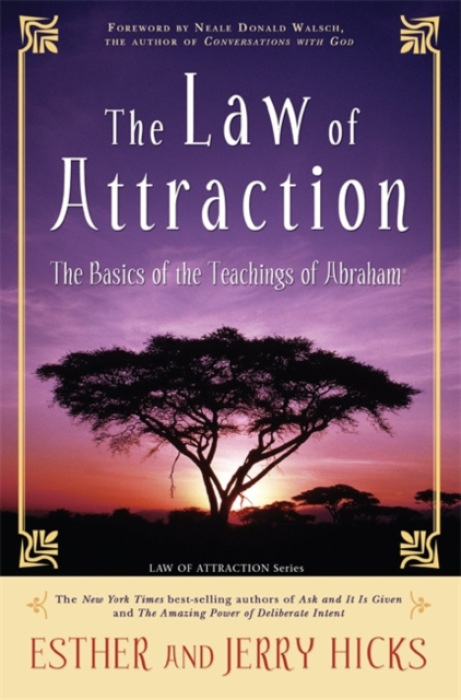 Law of Attraction, The Basics of the Teachings of Abraham Hay House Inc