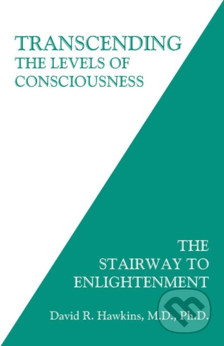 Transcending the Levels of Consciousness, The Stairway to Enlightenment Hay House Inc