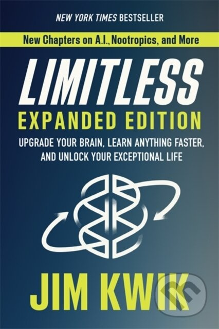 Limitless Expanded Edition, Upgrade Your Brain, Learn Anything Faster, and Unlock Your Exceptional Life Hay House Inc