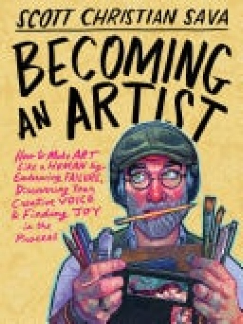 Becoming an Artist, How to Make Art Like a Human by Embracing Failure, Discovering Your Creative Voice a Finding Joy in the Process Hay House Inc