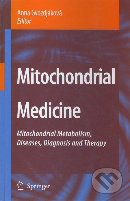 Mitochondrial Medicine (Mitochondrial Metabolism, Diseases, Diagnosis and Therapy) - kniha z kategorie Odborné a naučné