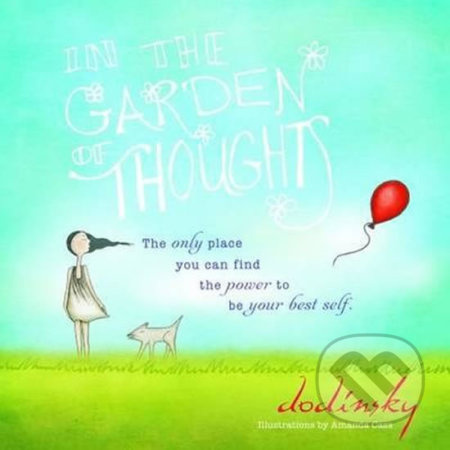 In the Garden of Thoughts - Dodinsky, Amanda Cass  (ilustrácie) - kniha z kategorie Psychologie