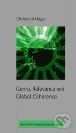 Genre, Relevance and Global Coherence - Christoph Unger - kniha z kategorie Odborné a naučné