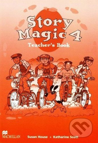 Story Magic 4 - Teacher's Book - Susan House, Katharine Scott - kniha z kategorie Jazykové učebnice a slovníky