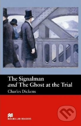 The Signalman and Ghost At Trial (Macmillan Readers Beginner) - kniha z kategorie Beletrie