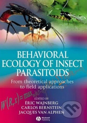 Behavioural Ecology of Insect Parasitoids (From theoretical approaches to field applications) - kniha z kategorie Odborné a naučné