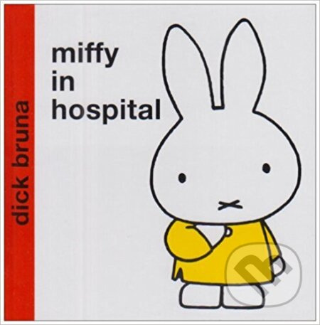 Miffy in Hospital - Dick Bruna - kniha z kategorie Pro děti