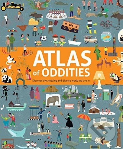 Atlas of Oddities - Clive Gifford, Tracy Worrall (ilustrácie) - kniha z kategorie Naučné knihy