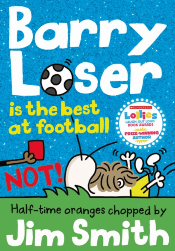 Barry Loser is the Best at Football (Not!) - Jim Smith - kniha z kategorie Pro děti