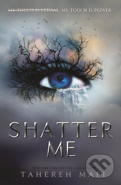 Shatter Me - Tahereh Mafi