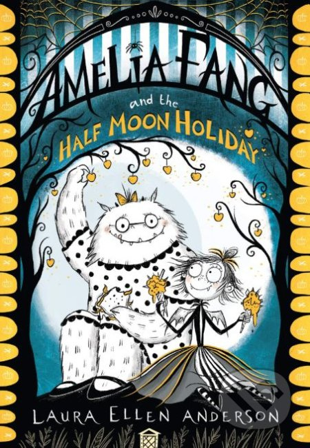 Amelia Fang and the Half-Moon Holiday - Laura Ellen Anderson - kniha z kategorie Sci-fi, fantasy a komiksy