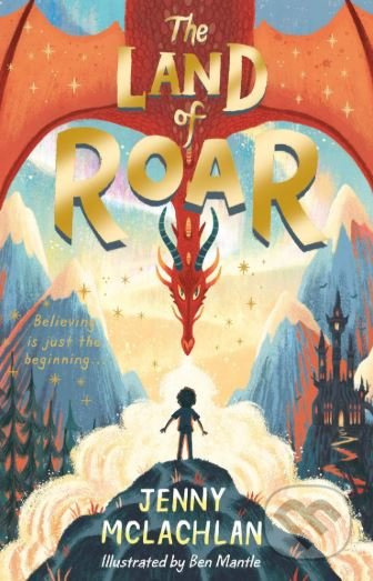 The Land of Roar - Jenny McLachlan, Ben Mantle (ilustrácie) - kniha z kategorie Beletrie pro děti