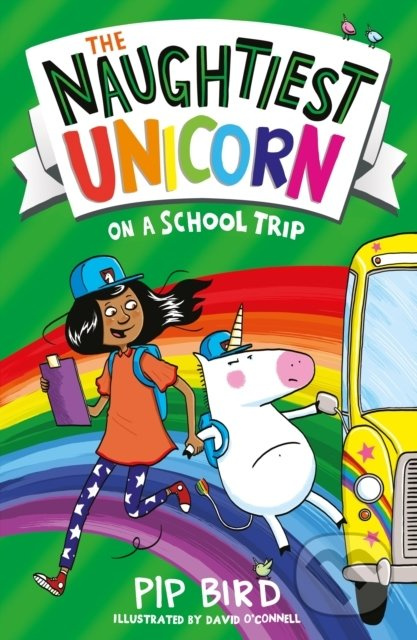 The Naughtiest Unicorn on a School Trip - Pip Bird, David O'Connell (Ilustrátor) - kniha z kategorie Pohádky