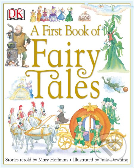 A First Book of Fairy Tales - Mary Hoffman, Julie Downing (ilustrácie) - kniha z kategorie Pohádky