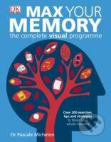 Max Your Memory : The Complete Visual Programme - Pascale Michelon