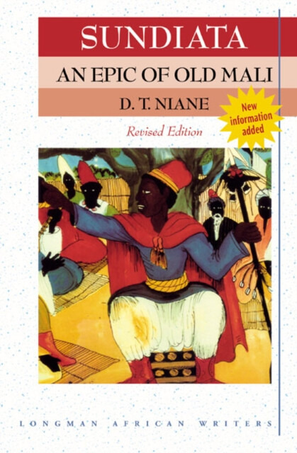 Sundiata: an Epic of Old Mali 2nd Edition - D T Niane