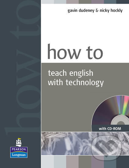How to Teach English with Technology Book and CD-Rom Pack Pearson
