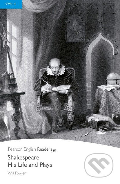 Shakespeare - His Life and Plays - Will Fowler