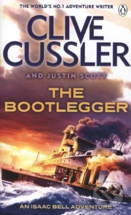 Bootlegger: Isaac Bell 7 - Clive Cussler, Justin Scott - kniha z kategorie Thrillery