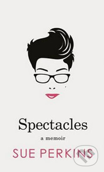 Spectacles - Sue Perkins - kniha z kategorie Životopisy