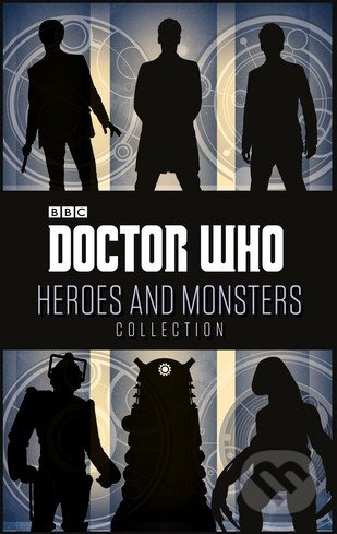 Doctor Who: Heroes and Monsters Collection - kniha z kategorie Sci-fi, fantasy a komiksy