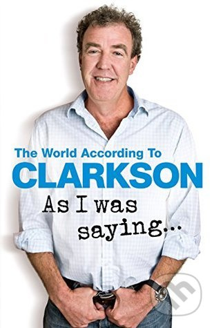 As I was Saying (The World According to Clarkson) - Jeremy Clarkson - kniha z kategorie Životopisy