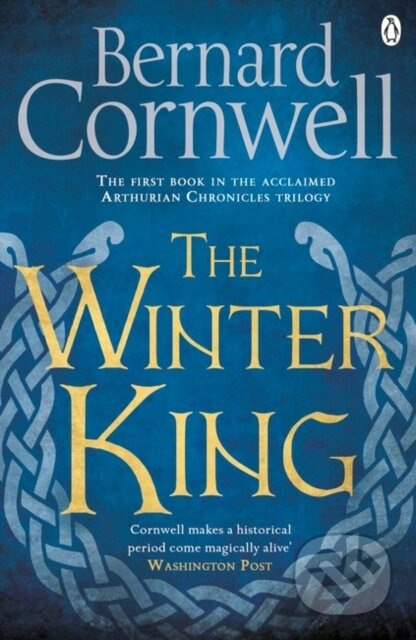 The Winter King (A Novel of Arthur) - Bernard Cornwell - kniha z kategorie Společenská beletrie