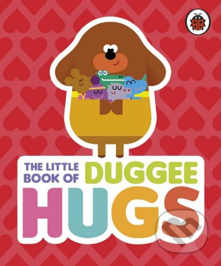 The Little Book of Duggee Hugs - kniha z kategorie Pohádky