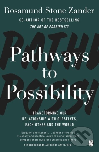 Pathways to Possibility (Transform your outlook on life with the bestselling author of The Art of Possibility) - kniha z kategorie Byznys a management