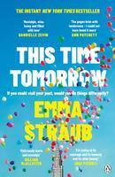 This Time Tomorrow: The tender and witty new novel from the New York Times bestselling author of All Adults Here