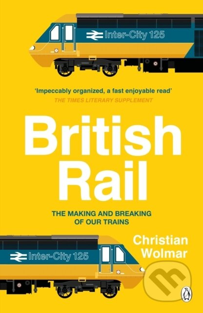 British Rail - Christian Wolmar - kniha z kategorie Přírodní vědy a technika