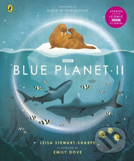 Blue Planet II - Leisa Stewart-Sharpe, Emily Dove (Ilustrátor) - kniha z kategorie Naučné knihy
