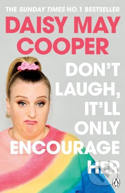 Don't Laugh, It'll Only Encourage Her (The No 1 Sunday Times Bestseller) - kniha z kategorie Humanitní a společenské vědy