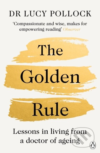 The Golden Rule (Lessons in living from a doctor of ageing) - kniha z kategorie Odborné a naučné