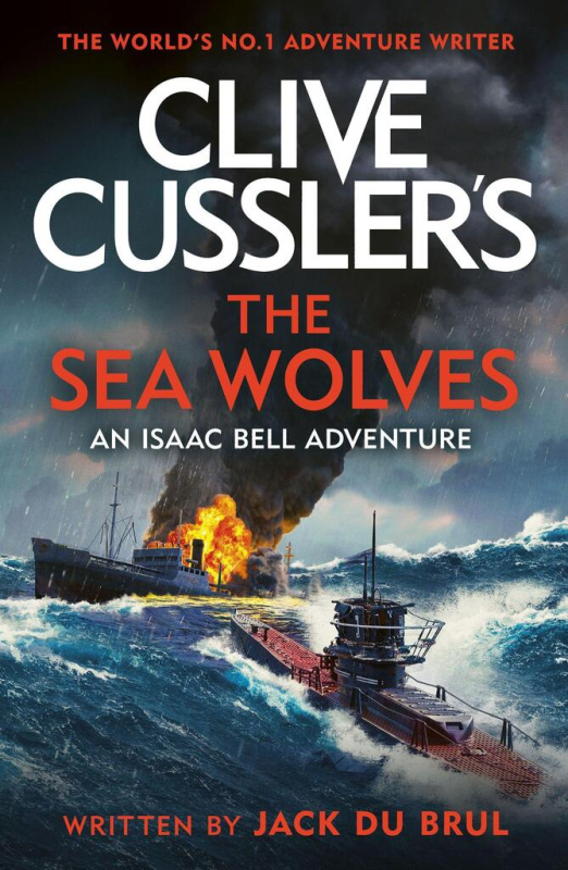 Clive Cussler&apos;s The Sea Wolves - Jack Du Brul
