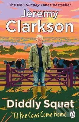 Diddly Squat: Til The Cows Come Home - Jeremy Clarkson - kniha z kategorie Společenská beletrie