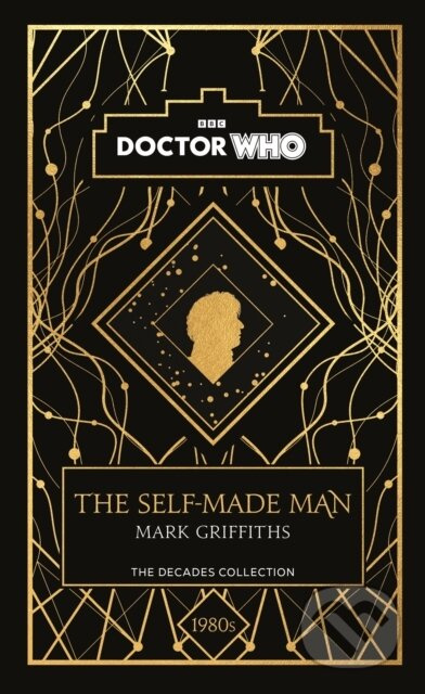 Doctor Who: The Self-Made Man (a 1980s story) - Doctor Who, Mark Griffiths - kniha z kategorie Pro děti