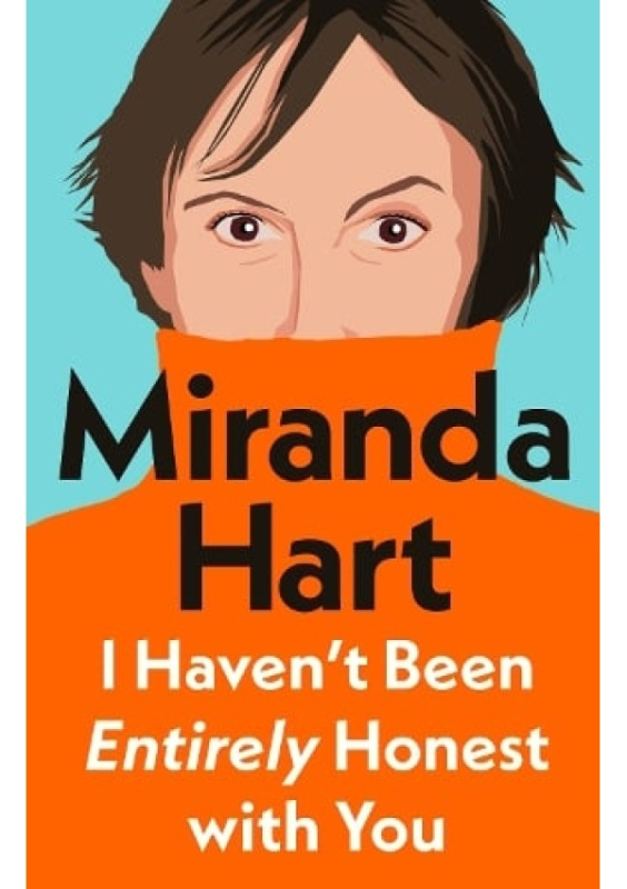 I Haven’t Been Entirely Honest with You - Miranda Hart - kniha z kategorie Psychologie