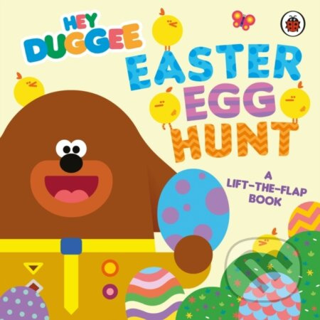 Hey Duggee: Easter Egg Hunt (A Lift-the-Flap Book) - kniha z kategorie Pro děti