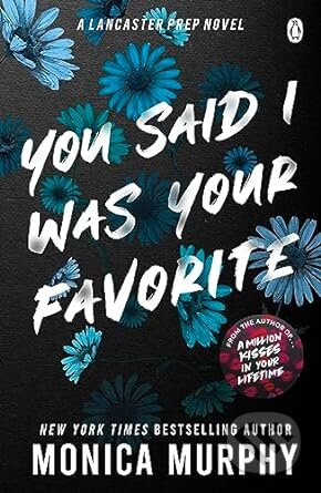 You Said I Was Your Favorite - Monica Murphy - kniha z kategorie Beletrie