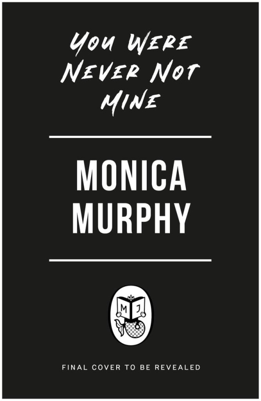 You Were Never Not Mine - Monica Murphy - kniha z kategorie Thrillery